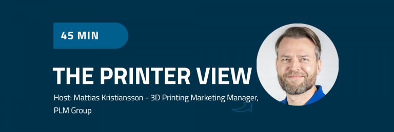Webinar - The PrinterView - The fundamentals of 3D printing